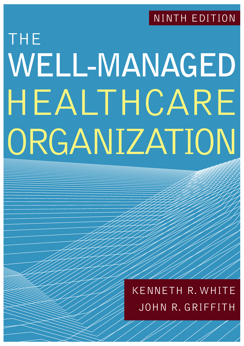 TEST BANK_The_Well_Managed_Healthcare_Organization_9th_Edition_by_Griffith | The_Well_Managed_Healthcare_Organization_9th_Edition